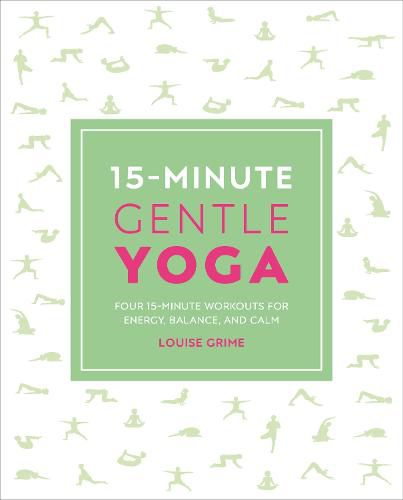 15-Minute Gentle Yoga: Four 15-Minute Workouts for Strength, Stretch, and Control