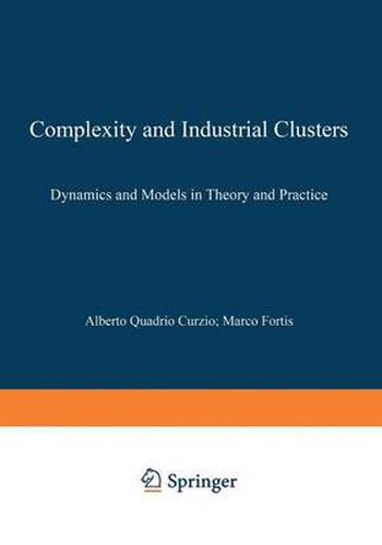 Cover image for Complexity and Industrial Clusters: Dynamics and Models in Theory and Practice