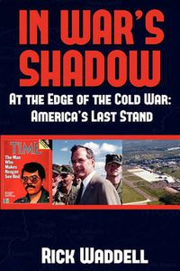 Cover image for In War's Shadow | At the Edge of the Cold War: America's Last Stand