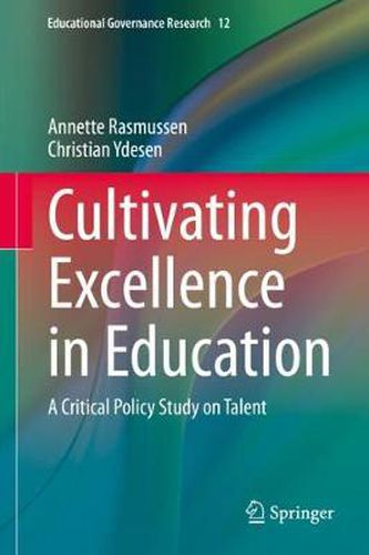 Cover image for Cultivating Excellence in Education: A Critical Policy Study on Talent