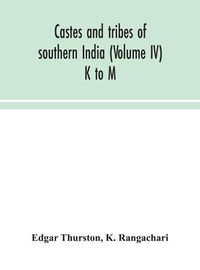 Cover image for Castes and tribes of southern India (Volume IV) K to M