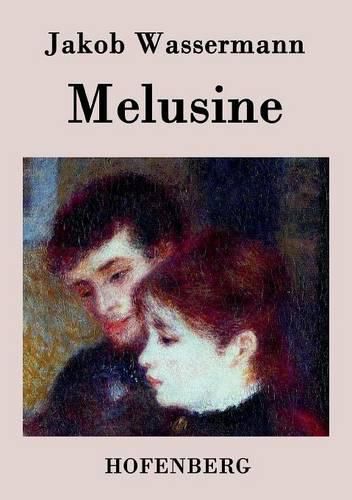 Melusine: Ein Liebesroman