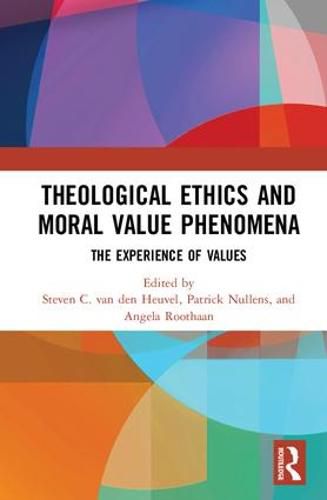 Cover image for Theological Ethics and Moral Value Phenomena: The Experience of Values