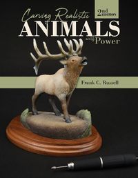 Cover image for Carving Realistic Animals with Power, 2nd Edition