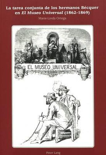 Cover image for La Tarea Conjunta de Los Hermanos Becquer En  El Museo Universal  (1862-1869)