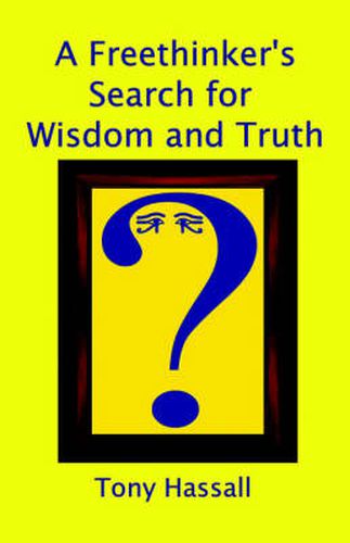 Cover image for A Freethinker's Search for Wisdom and Truth