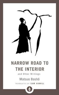Cover image for Narrow Road to the Interior: And Other Writings