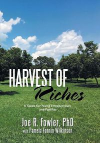 Cover image for Harvest of Riches: A Guide for Young Entrepreneurs and Families