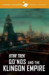Cover image for Hidden Universe Travel Guides: Star Trek: The Klingon Empire