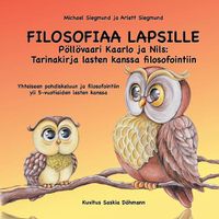 Cover image for Filosofiaa Lapsille: Poelloevaari Kaarlo ja Nils: Tarinakirja lasten kanssa filosofointiin: Yhteiseen pohdiskeluun ja filosofointiin yli 5-vuotiaiden lasten kanssa