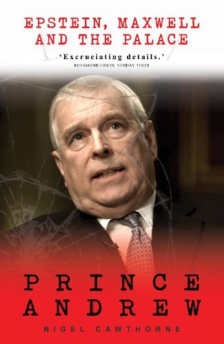 Cover image for Prince Andrew: Epstein, Maxwell and the Palace