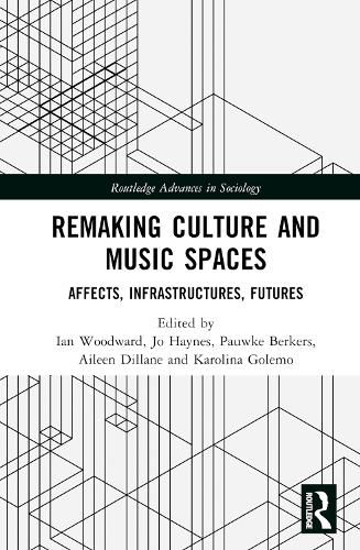 Remaking Culture and Music Spaces: Affects, Infrastructures, Futures