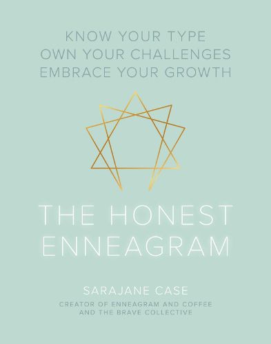 Cover image for The Honest Enneagram: Know Your Type, Own Your Challenges, Embrace Your Growth