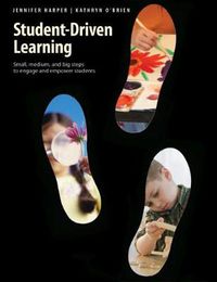 Cover image for Student-Driven Learning: Small, Medium and Big Steps to Engage and Empower Students