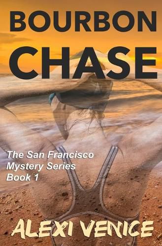 Cover image for Bourbon Chase, The San Francisco Mystery Series, Book 1