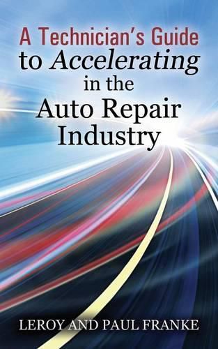 Cover image for A Technician's Guide to Accelerating in the Auto Repair Industry