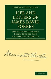 Cover image for Life and Letters of James David Forbes