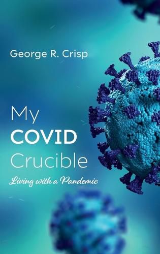 Cover image for My Covid Crucible