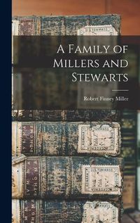 Cover image for A Family of Millers and Stewarts