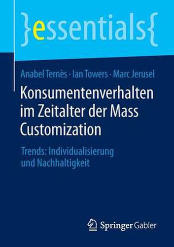 Cover image for Konsumentenverhalten im Zeitalter der Mass Customization: Trends: Individualisierung und Nachhaltigkeit