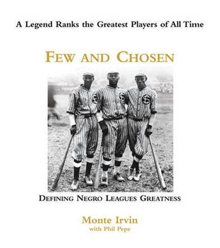 Cover image for Few and Chosen Negro Leagues: Defining Negro Leagues Greatness