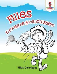 Cover image for Filles Feroces ne S'evanouissent: Filles Coloriages