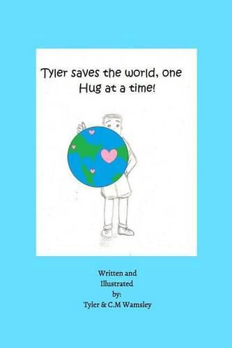 Cover image for Tyler Saves the World, One Hug at a Time.