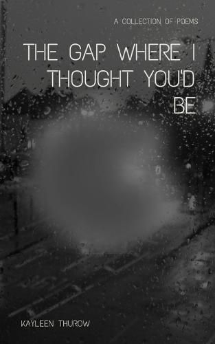 Cover image for The gap where I thought you'd be