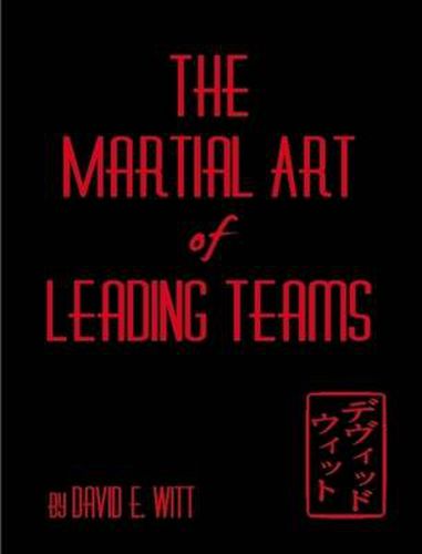 The Martial Art of Leading Teams