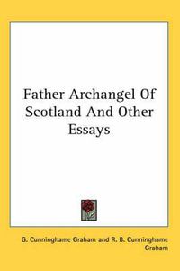 Cover image for Father Archangel of Scotland and Other Essays