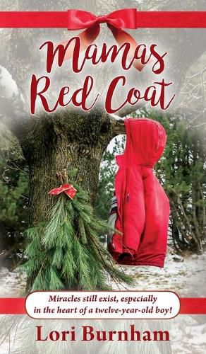 Cover image for Mamas Red Coat: Miracles still exist, especially in the heart of a twelve-year-old boy!