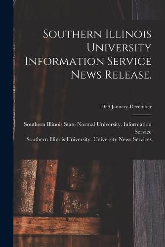 Southern Illinois University Information Service News Release.; 1959 January-December