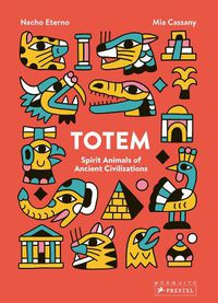 Cover image for Totem: Spirit Animals of Ancient Civilizations