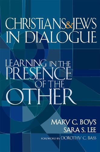 Cover image for Christians and Jews in Dialogue: Learning in the Presence of the Other