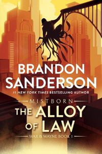 Cover image for The Alloy of Law: A Mistborn Novel