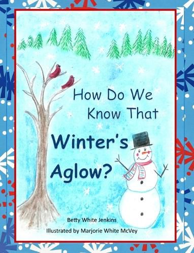 Cover image for How Do We Know That Winter's Aglow?