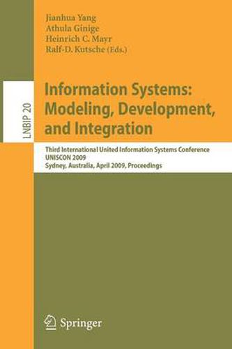 Cover image for Information Systems: Modeling, Development, and Integration: Third International United Information Systems Conference, UNISCON 2009, Sydney, Australia, April 21-24, 2009, Proceedings