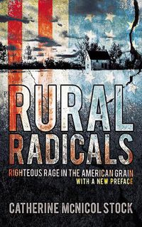 Cover image for Rural Radicals: Righteous Rage in the American Grain