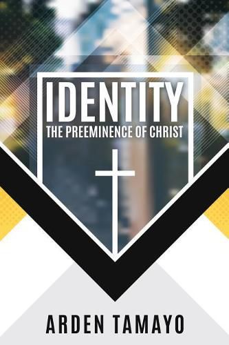 Cover image for Identity: The Preeminence of Christ