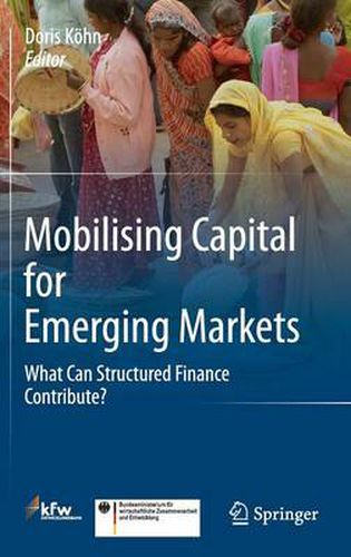 Cover image for Mobilising Capital for Emerging Markets: What Can Structured Finance Contribute?