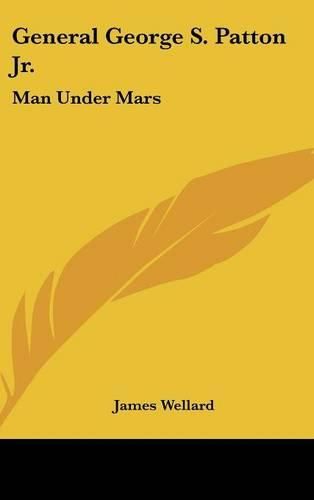 Cover image for General George S. Patton JR.: Man Under Mars