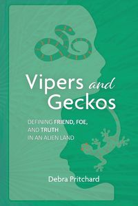 Cover image for Vipers and Geckos - Defining Friend, Foe, and Truth in an Alien Land