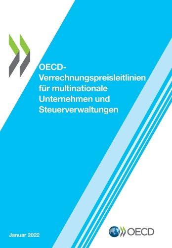 Cover image for Oecd-Verrechnungspreisleitlinien Fuer Multinationale Unternehmen Und Steuerverwaltungen 2022
