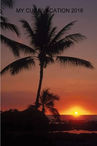 Cover image for My Cuba Vacation 2016
