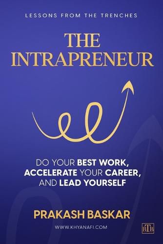 Cover image for The Intrapreneur: Do your best work, accelerate your career, and lead yourself