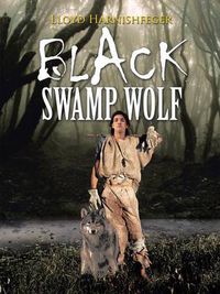 Cover image for Black Swamp Wolf