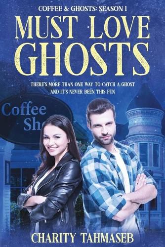 Cover image for Coffee and Ghosts 1: Must Love Ghosts