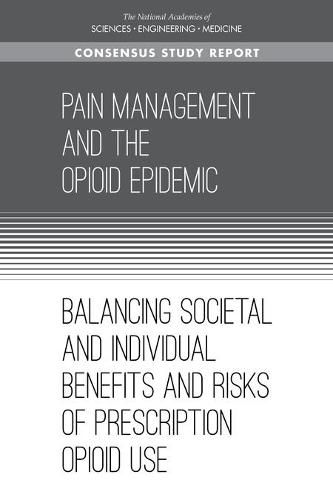 Pain Management and the Opioid Epidemic: Balancing Societal and Individual Benefits and Risks of Prescription Opioid Use