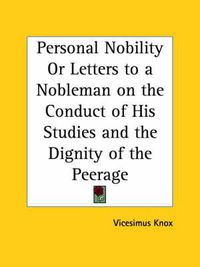 Cover image for Personal Nobility or Letters to a Nobleman on the Conduct of His Studies and the Dignity of the Peerage (1793)