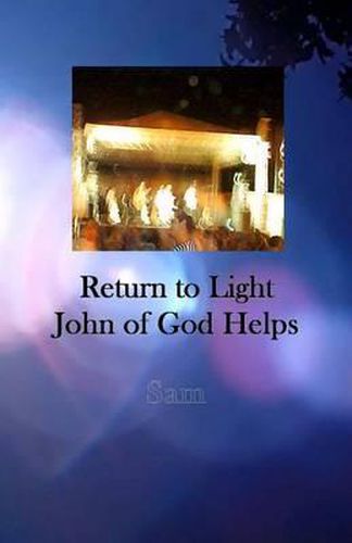 Cover image for Return to Light: John of God Helps